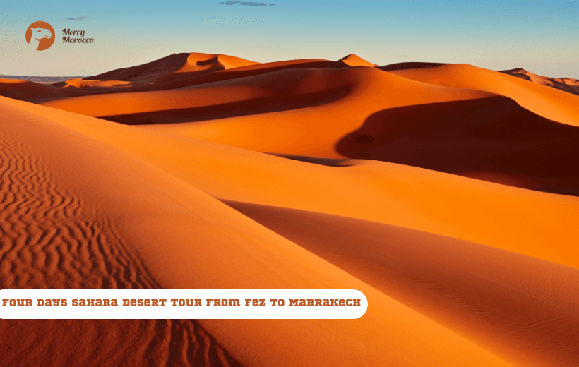 4 Days Morocco Desert Tour from Fez to Marrakech | Camel Ride & Jeep Adventure