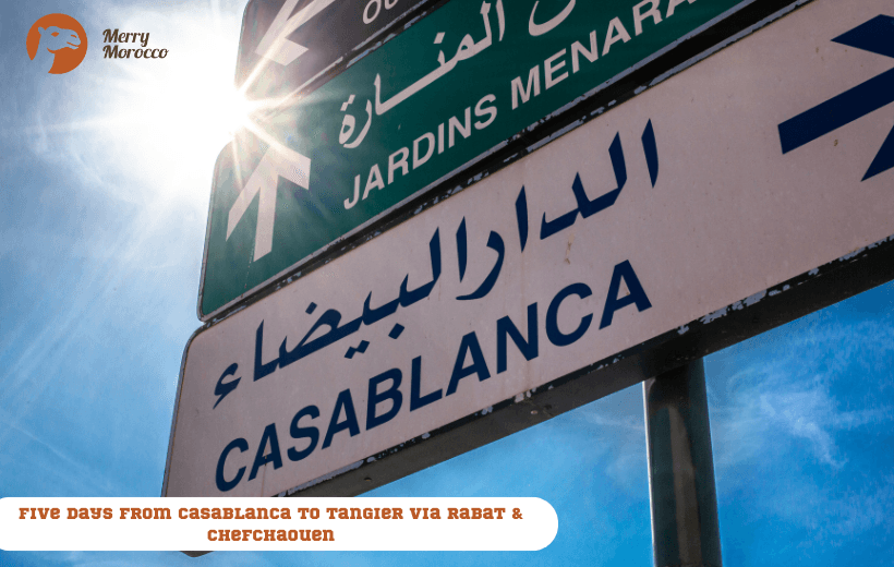 5 Days From Casablanca to Tangier via Rabat & Chefchaouen