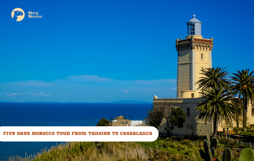 5 Days Morocco Tour from Tangier to Casablanca